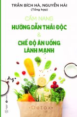 Cẩm nang hướng dẫn thải độc và chế độ ăn lành mạnh