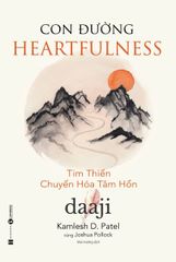 Con đường Heartfulness – Tim thiền- chuyển hóa tâm hồn