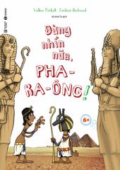 Đừng nhìn nữa, Pha-ra-ông!