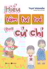 Hiểu tâm tư của trẻ qua cử chỉ