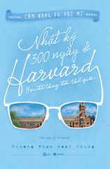 Nhật ký 300 ngày ở Harvard – Học để thay đổi thế giới