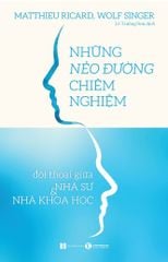 Những nẻo đường chiêm nghiệm: Đối thoại giữa nhà sư và nhà khoa học