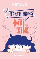 Overthinking đời vẫn 