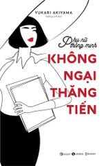 Phụ nữ thông minh: Không ngại thăng tiến