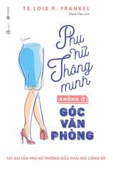 Phụ nữ thông minh không ở góc văn phòng