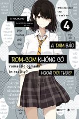 Ai dám bảo rom-com không có ngoài đời thực? 4 (Bản đặc biệt)