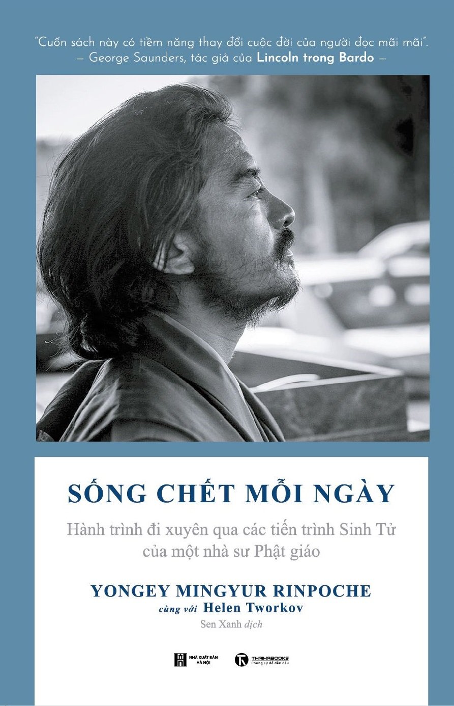 Sống chết mỗi ngày: Hành trình đi xuyên qua các tiến trình Sinh Tử của một nhà sư Phật giáo – Nhà sách Thái Hà