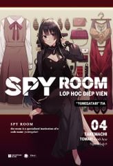 Spy room - Lớp học điệp viên 4 [Yumegatari] Tia