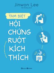 Tạm biệt hội chứng ruột kích thích