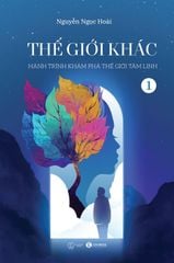 Thế giới khác 1: Hành trình khám phá thế giới tâm linh