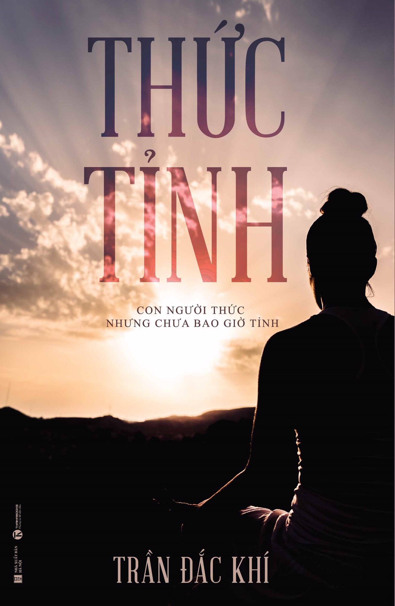 Thức tỉnh - Con người thức nhưng chưa bao giờ tỉnh – Nhà sách Thái Hà