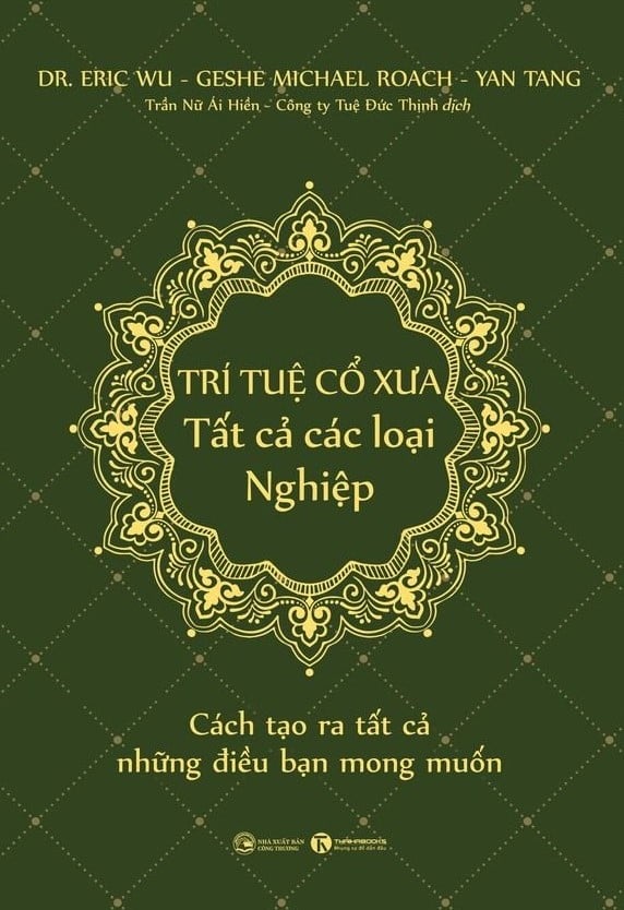 TRÍ TUỆ CỔ XƯA – Tất cả các loại Nghiệp: Cách tạo ra tất cả những điều bạn mong muốn – Nhà sách Thái Hà