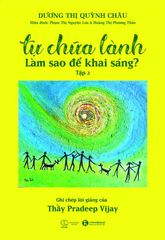 Tự chữa lành – Làm sao để khai sáng? (Tập 2)