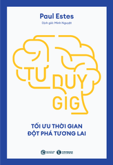 Tư duy GIG: Tối ưu thời gian, đột phá tương lai