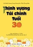 Thịnh vượng tài chính tuổi 30 (tập 1)