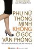 Sách Phụ nữ thông minh không ở góc văn phòng