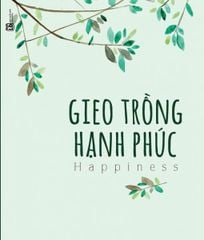 Gieo trồng hạnh phúc