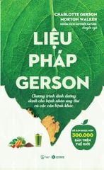 Liệu pháp Gerson: Chương trình dinh dưỡng dành cho bệnh nhân ung thư và các căn bệnh khác