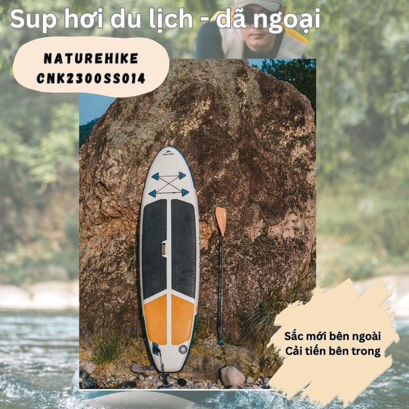 SUP hơi dã ngoại Naturehike CNK2300SS014 - Nâng cấp mới