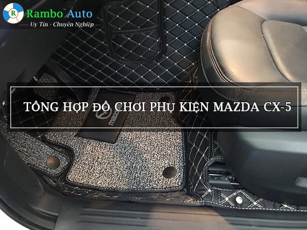 Tổng Hợp Đồ Chơi Phụ Kiện Xe Mazda CX5