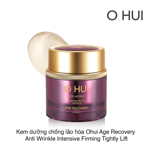 KEM DƯỠNG CHỐNG LÃO HÓA Ohui ANTI-WRINKLE INTENSIVE FIRMING TIGHTLY LIFT AGE RECOVERY CREAM