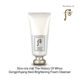 SỮA RỬA MẶT DƯỠNG SÁNG DA THE HISTORY OF WHOO GONGJINHYANG:SEOL BRIGHTENING FOAM CLEANSER 180ml
