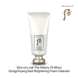 SỮA RỬA MẶT DƯỠNG SÁNG DA THE HISTORY OF WHOO GONGJINHYANG:SEOL BRIGHTENING FOAM CLEANSER