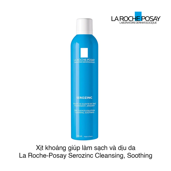 XỊT KHOÁNG GIÚP LÀM SẠCH VÀ DỊU DA LA ROCHE-POSAY SEROZINC CLEANSING, SOOTHING