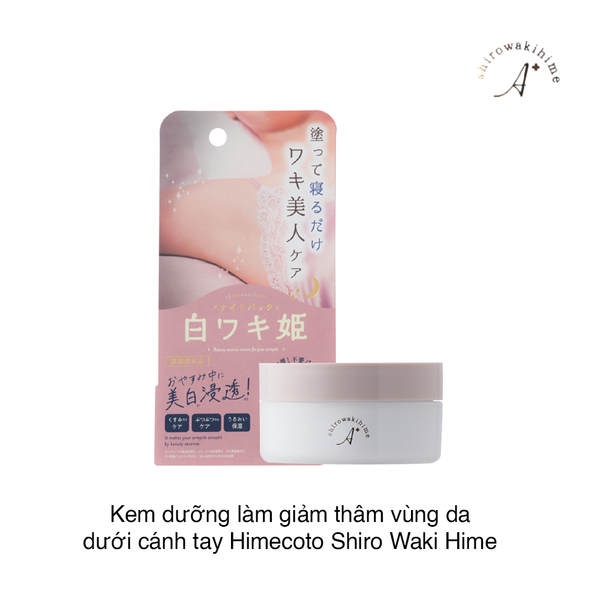 Kem dưỡng làm giảm thâm vùng da dưới cánh tay Himecoto Shiro Waki Hime Night Pack 30g