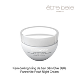 Kem dưỡng trắng da ban đêm Etre Belle Purewhite Pearl Night Cream 50ml (Hộp)