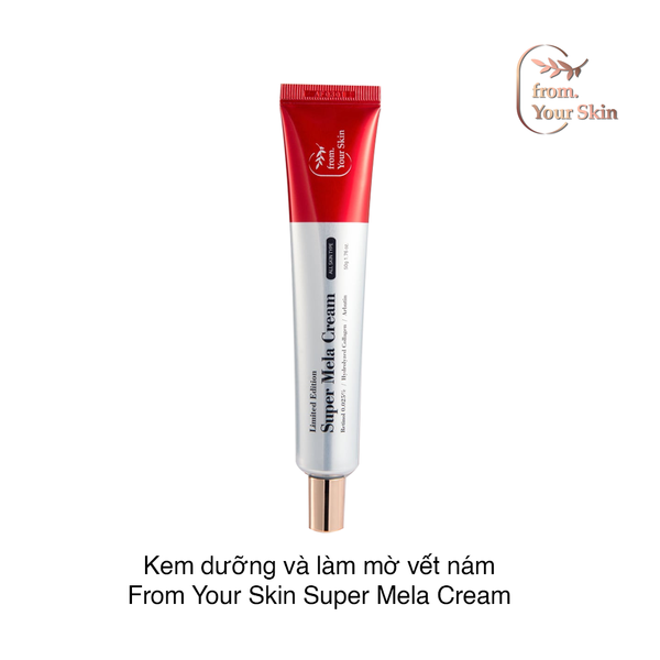 Kem dưỡng và làm mờ vết nám From Your Skin Super Mela Cream 50g