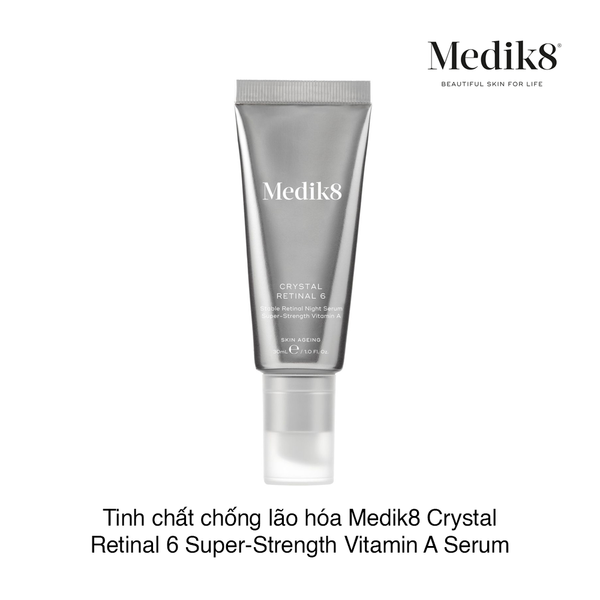 Tinh chất chống lão hóa Medik8 Crystal Retinal 6 Super-Strength Vitamin A Serum 30ml