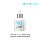 Tinh chất se khít lỗ chân lông Skinmiso Pore Corset Serum