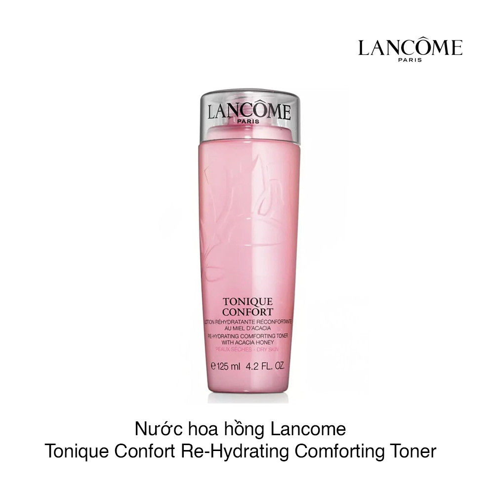 Nước hoa hồng Lancome Tonique Confort Re-Hydrating Comforting Toner 125ml