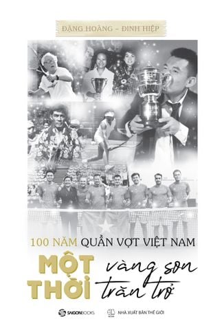 100 năm quần vợt Việt Nam: Một thời vàng son, một thời trăn trở - Combo sách chữ & ảnh