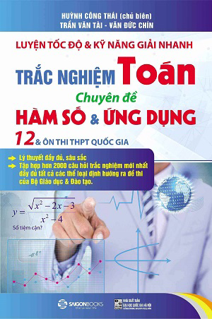 Luyện tốc độ & kỹ năng giải nhanh trắc nghiệm Toán - Hàm số & Ứng dụng 12