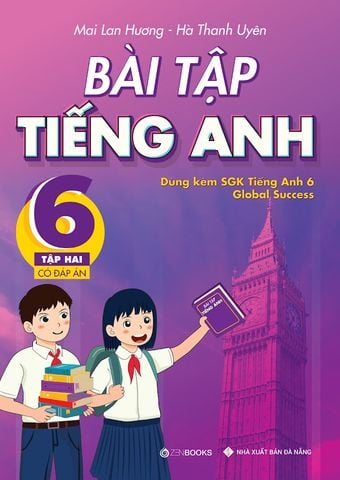 Bài tập Tiếng Anh lớp 6 - Tập 2 - Có đáp án (Dùng kèm SGK Global Success)