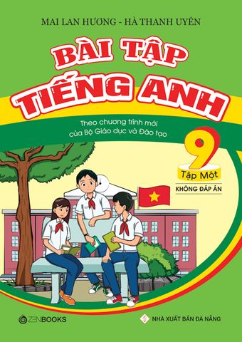 Bài tập Tiếng Anh 9 Tập 1 (Không đáp án - Chương trình mới của Bộ GD&ĐT)