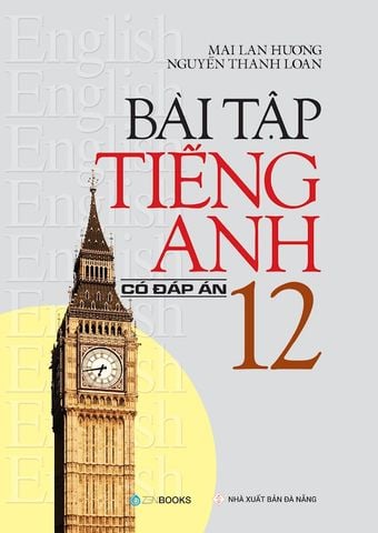 Bài tập Tiếng Anh 12 (Có đáp án)