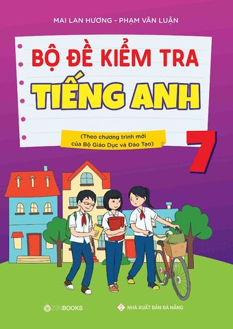 Bộ đề kiểm tra tiếng Anh 7 (Theo chương trình mới của Bộ GD&ĐT)