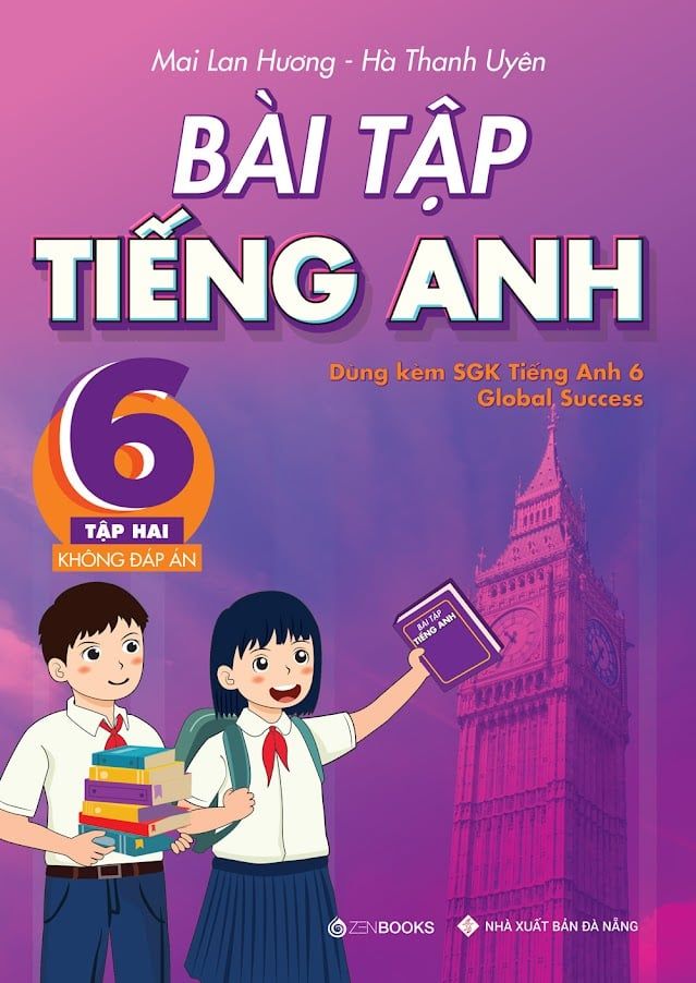 Bài tập Tiếng Anh lớp 6 - Tập 2 - Không đáp án (Dùng kèm SGK Global Success)