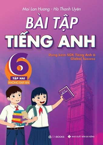 Bài tập Tiếng Anh lớp 6 - Tập 2 - Không đáp án (Dùng kèm SGK Global Success)