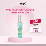  NƯỚC HOA AINI PEACEFUL GARDEN - SERIES YOUNG LOVE 