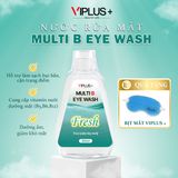  Nước Rửa Mắt VIPLUS+ Multi B Eye Wash Cải Thiện Thị Lực, Bổ Sung Độ Ẩm Cho Đôi Mắt Khoẻ Đẹp 300ml 