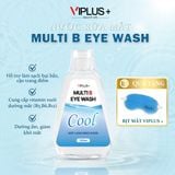  Nước Rửa Mắt VIPLUS+ Multi B Eye Wash Cải Thiện Thị Lực, Bổ Sung Độ Ẩm Cho Đôi Mắt Khoẻ Đẹp 300ml 