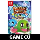  Bubble Bobble 4 Friends cho Nintendo Switch [Second-hand] 