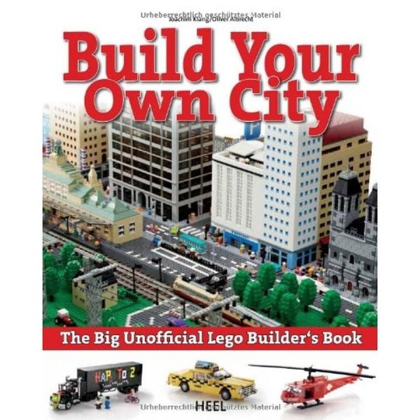 THE BIG UNOFFICIAL LEGO BUILDER'S BOOK: BUILD YOUR OWN CITY