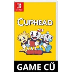 Cuphead cho Nintendo Switch [Second-hand]