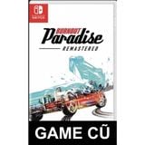  Burnout Paradise Remastered cho Nintendo Switch [SECOND-HAND] 