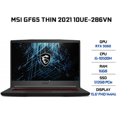 Laptop MSI GF65 Thin 10UE-286VN (i5-10500H | 16GB | 512GB | GeForce RTX™ 3060 6GB | 15.6' FHD 144Hz | Win 10)
